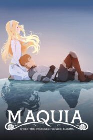 Maquia When the Promised Flower Blooms